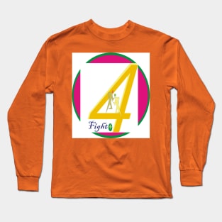 Fight 4 Long Sleeve T-Shirt